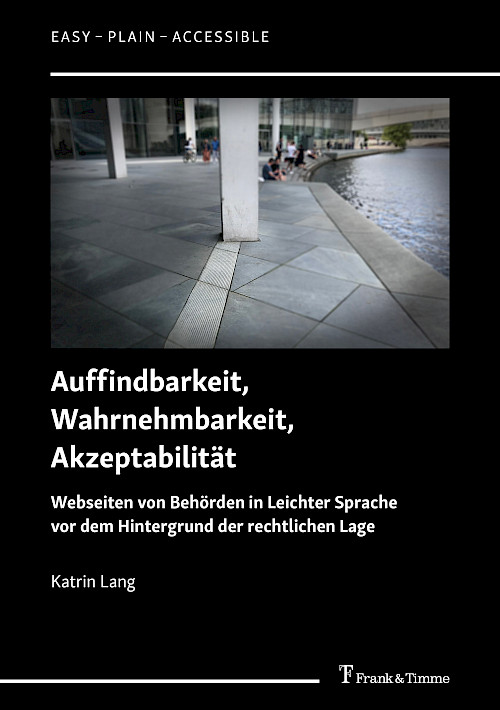 Cover des Buchs Auffindbarkeit, Wahrnehmbarkeit, Akzeptabilität aus der schwarzen Reihe Easy - Plain - Accessible.