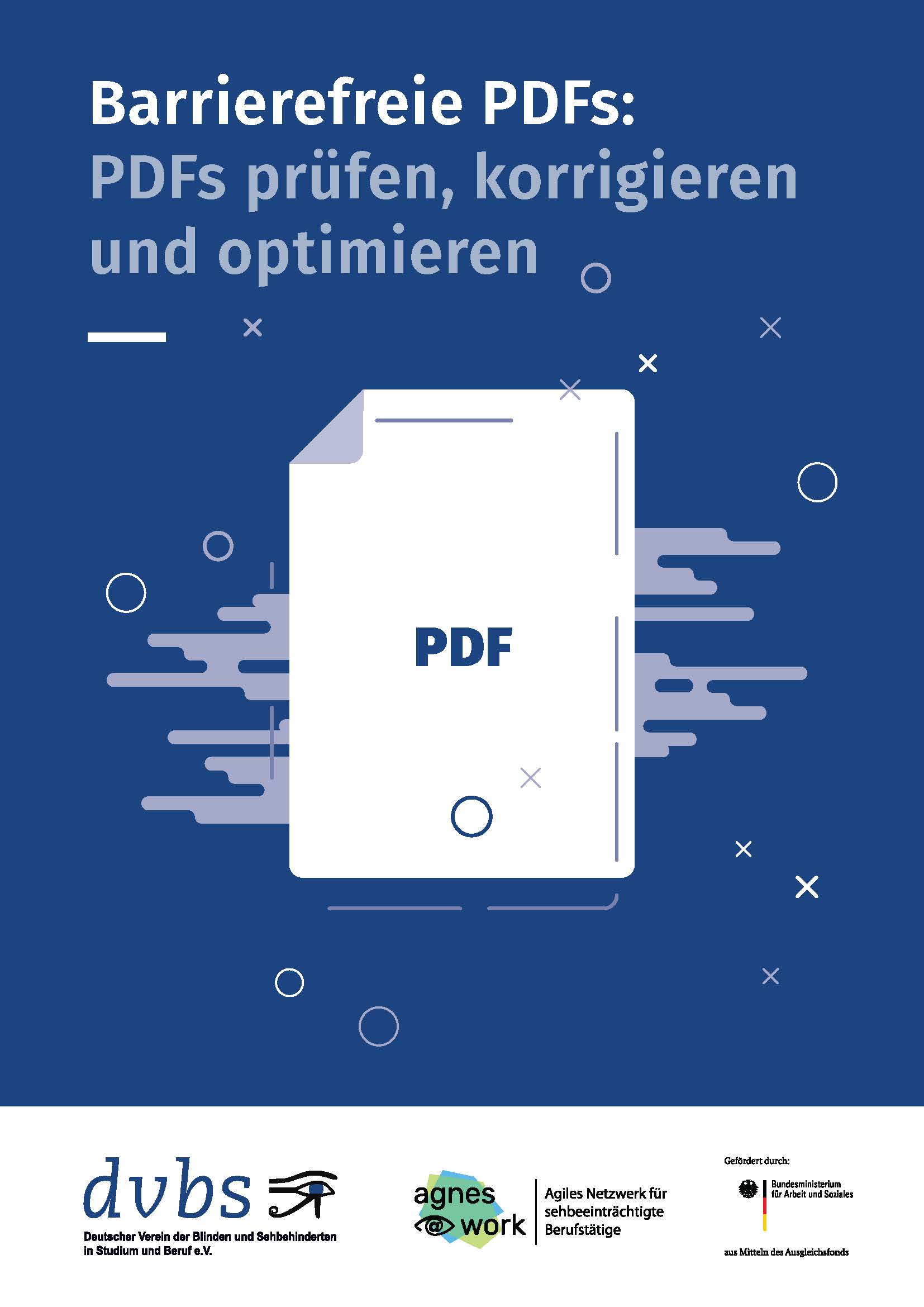 Titelseite der Handreichung Barrierefreie PDFs: PDFs prüfen, korrigieren und optimieren des dvbs, agnes@work, gefördert durch das BMAS mit Link zur vergrößerten Ansicht.
