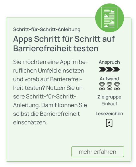 Screenshot der grünen Toolbox-Karte mit dem Titel Apps Schritt für Schritt auf Barrierefreiheit testen mit einer Kurzbeschreibung, und einigen als Icons dargestellten Eigenschaften wie Anspruch mit 3 von 3 bewertet, Aufwand 3 von 3, Zielgruppe Einkauf, sowie einem unausgefüllten Lesezeichen-Icon.