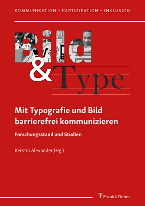 Buchcover des roten Buches in der Reihe Kommunikation - Partizipation - Inklusion aus dem Verlag Frank & Timme mit dem Titel Mit Typografie und Bild barrierefrei kommunizieren.